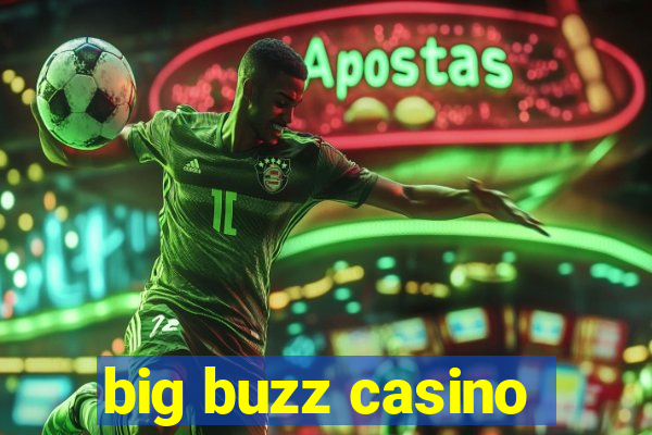 big buzz casino